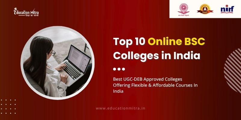 Top 10 Online BSC Colleges in India (Updated 2025 List)